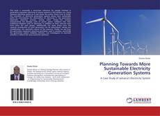 Planning Towards More Sustainable Electricity Generation Systems kitap kapağı