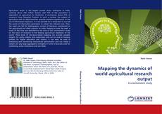 Capa do livro de Mapping the dynamics of world agricultural research output 