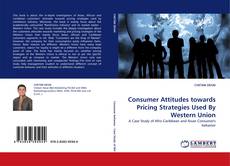 Capa do livro de Consumer Attitudes towards Pricing Strategies Used By Western Union 