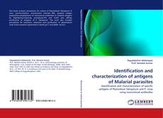 Copertina di Identification and characterization of antigens of Malarial parasites