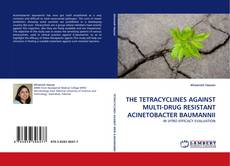THE TETRACYCLINES AGAINST MULTI-DRUG RESISTANT ACINETOBACTER BAUMANNII kitap kapağı