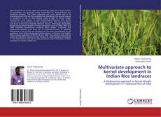 Buchcover von Multivariate approach to kernel development in Indian Rice landraces