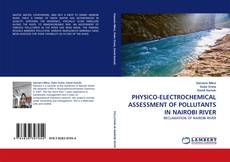 PHYSICO-ELECTROCHEMICAL ASSESSMENT OF POLLUTANTS IN NAIROBI RIVER的封面