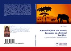 Обложка Kiswahili Chetu: The Swahili Language as a Political Stabilizer