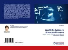 Portada del libro de Speckle Reduction in Ultrasound Imaging