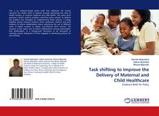 Capa do livro de Task shifting to Improve the Delivery of Maternal and Child Healthcare 