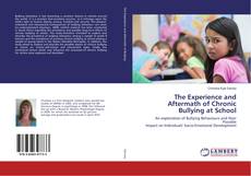 Portada del libro de The Experience and Aftermath of Chronic Bullying at School