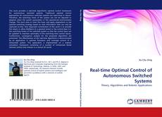 Portada del libro de Real-time Optimal Control of Autonomous Switched Systems