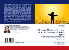Couverture de Advanced Clinicians'' Views of the Adolescent Mental Health Nurse