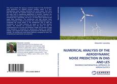 Capa do livro de NUMERICAL ANALYSIS OF THE AERODYNAMIC NOISE PREDICTION IN DNS AND LES 