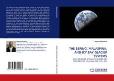 THE BERING, MALASPINA, AND ICY BAY GLACIER SYSTEMS kitap kapağı