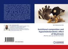 Bookcover of Nutritional composition and hypocholesterolemic effect of Mushroom