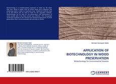 Copertina di APPLICATION OF BIOTECHNOLOGY IN WOOD PRESERVATION