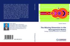 Bookcover of The Missing Dimension in the Management Matrix