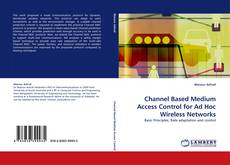 Couverture de Channel Based Medium Access Control for Ad Hoc Wireless Networks
