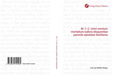 Portada del libro de M. T. C. Unici omnium mortalium iudicio eloquentiae parentis epistolae familiares