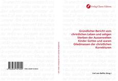 Portada del libro de Gründlicher Bericht vom christlichen Leben und seligen Sterben der Ausserwelten Kinder Gottes und waren Gliedmassen der christlichen Korrekturen