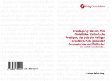 Capa do livro de Creutzgäng: Das ist, Vier Christliche, Catholische Predigen, der zeit der heiligen Creutzwochen, gemeinen Processionen vnd Walfarten 