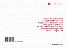 Capa do livro de Antwort der Catholischen königlichen Majestet auff dasjenige, was der durchl. Fürst Carle, Ertzh. in Österr. im Namen ... Maximiliani II. R. Keys. ... des Niderländ. Kriegswesen halber ... fürgebracht 