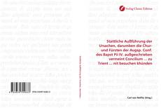 Обложка Stattliche Außführung der Ursachen, darumben die Chur- und Fürsten der Augsp. Conf. des Bapst Pii IV. außgeschrieben vermeint Concilium ... zu Trient ... nit besuchen khünden