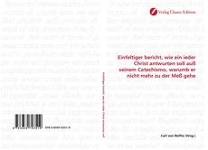 Capa do livro de Einfeltiger bericht, wie ein ieder Christ antwurten soll auß seinem Catechismo, warumb er nicht mehr zu der Meß gehe 