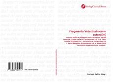 Borítókép a  Fragmenta Vetvstissimorvm autoru[m] - hoz