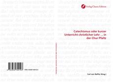 Capa do livro de Catechismus oder kurzer Unterricht christlicher Lehr ... in der Chur Pfaltz 