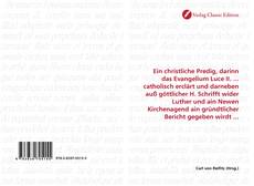 Capa do livro de Ein christliche Predig, darinn das Evangelium Luce II. ... catholisch erclärt und darneben auß göttlicher H. Schrifft wider Luther und ain Newen Kirchenagend ain gründtlicher Bericht gegeben wirdt ... 