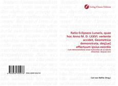 Borítókép a  Ratio Eclipseos Lunaris, quae hoc Anno M. D. LXXVI. vertente accidet, Geometrice demonstrata, deq[ue] effectuum ipsius exordio - hoz