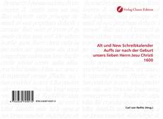 Capa do livro de Alt und New Schreibkalender Auffs Jar nach der Geburt unsers lieben Herrn Jesu Christi 1600 