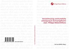 Capa do livro de Verzaichnu[n]g vnd kurtzliche antzaigung in dz Euangeliu[m] Joan. Philippi Melanchthons 