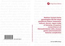 Обложка Mathiae Tinctorii Series genealogiam filii Dei atque pontificum Veteris Testamenti, iudicum, ducum, regum Iudae et Samariae, et quatuor monarchiarum ad Hierosolimitanae vobis, eiusque gentis exterminationem historias complectens