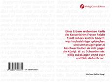 Capa do livro de Eines Erbarn Wolweisen Radts der Keyserlichen Freyen Reichs Stadt Lübeck kurtzer bericht, was hochwichtiger gebrechen und unmessiger grosser beschwer halber sie sich gegen die Künigl. W. zu Schweden etc. billig zubeklagen Unnd auch endtlich dadurch zu... 