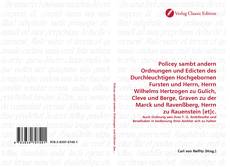 Capa do livro de Policey sambt andern Ordnungen und Edicten des Durchleuchtigen Hochgebornen Fursten und Herrn, Herrn Wilhelms Hertzogen zu Gulich, Cleve und Berge, Graven zu der Marck und Ravenßberg, Herrn zu Rauenstein [et]c. 