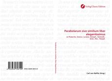 Bookcover of Parabolarum sive similium liber elegantissimus