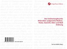 Capa do livro de Des Ertzhertzogthumbs Khärndten aufgerichte Müllner, Pecke, Gewicht, Ellen und Maß Ordnung 