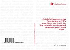 Capa do livro de Christliche Ermanung an des Naumburgischen Stifts Unterthanen wes sie sich bey dem vorgefallenen mißvorstand in Religionssachen halten sollen ... 