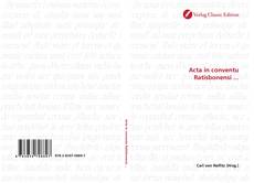 Bookcover of Acta in conventu Ratisbonensi ...