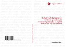 Gulielmi Lilii De latinorum nominum generibus, de verborum praeteritis et supinis kitap kapağı