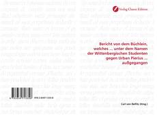 Borítókép a  Bericht von dem Büchlein, welches ... unter dem Namen der Wittenbergischen Studenten gegen Urban Pierius ... außgegangen - hoz