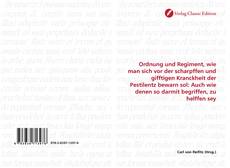 Borítókép a  Ordnung und Regiment, wie man sich vor der scharpffen und gifftigen Kranckheit der Pestilentz bewarn sol: Auch wie denen so darmit begriffen, zu helffen sey - hoz