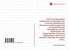 Portada del libro de Facies vera Avgvstanae Confessionis, et apologiae eius, à maculis aduersariorum diuersorum probè purgata: Das ist: Abwischung der Besuddelung von den Widersachern der Augspurgischen Confession angesprenget, daß man sie nunmehr widervmb recht sehen vnnd...