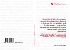 Capa do livro de Grundtliche Widerlegung der vermeindten Ursachen, darumb ettlich von der christlichen und in Gottes Wort gegründter Augspurgischen Confession zum verdampten Bapstumb abgefallen 