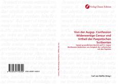 Portada del libro de Von der Augsp. Confession Widerwertige Censur vnd Vrtheil der Paepstischen Scribenten