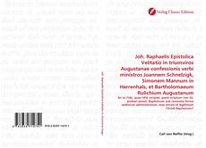 Borítókép a  Joh. Raphaelis Epistolica Velitatio in triumviros Augustanae confessionis verbi ministros Joannem Schnelzigk, Simonem Mannum in Herrenhals, et Bartholomaeum Rulichium Augustanum - hoz