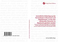 Capa do livro de Gründtliche Widerlegung der fürnembsten irrthummen und Abgöttereyen, so bey den sterbenden Personen im Bapstumb getriben werden 