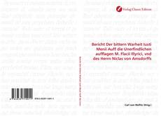 Portada del libro de Bericht Der bittern Warheit Iusti Menii Auff die Unerfindlichen aufflagen M. Flacii Illyrici, vnd des Herrn Niclas von Amsdorffs