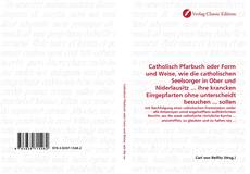 Capa do livro de Catholisch Pfarbuch oder Form und Weise, wie die catholischen Seelsorger in Ober und Niderlausitz ... ihre krancken Eingepfarten ohne unterscheidt besuchen ... sollen 