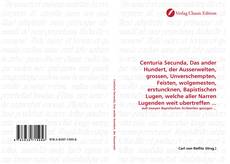 Capa do livro de Centuria Secunda, Das ander Hundert, der Ausserwelten, grossen, Unverschempten, Feisten, wolgemesten, erstuncknen, Bapistischen Lugen, welche aller Narren Lugenden weit ubertreffen ... 