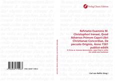 Borítókép a  Refvtatio Examinis M. Christophori Irenaei, Qvod Adversvs Primvm Capvt Libri Christianae Concordiae, De peccato Originis, Anno 1581 publicè edidit - hoz